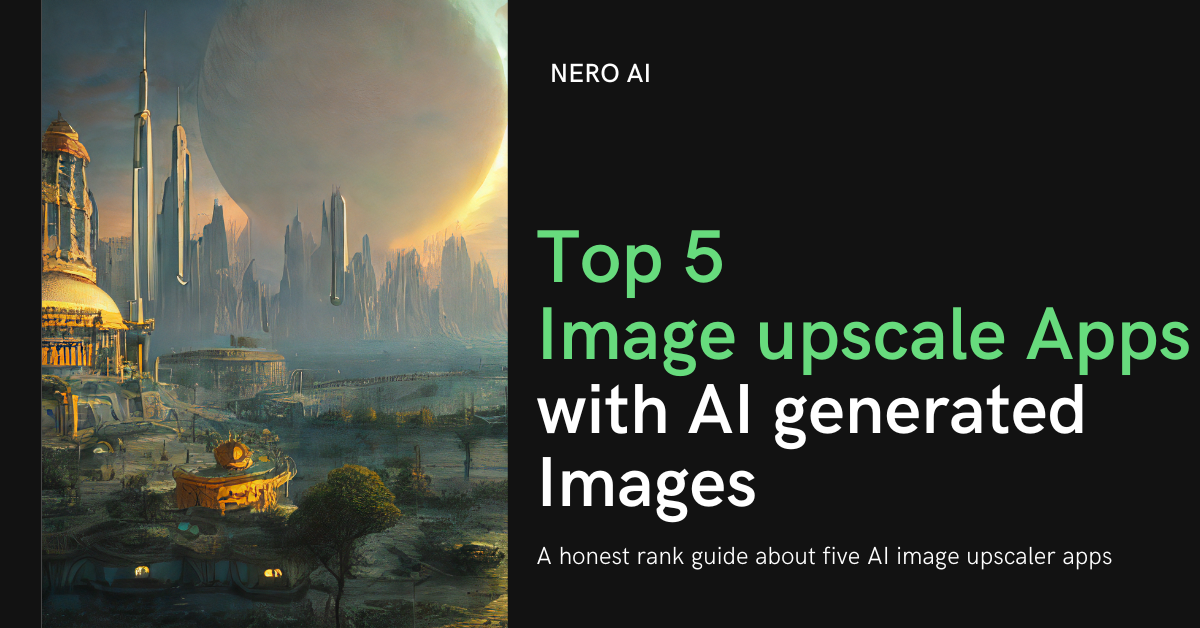top 5 image upscaler apps for ai generated art