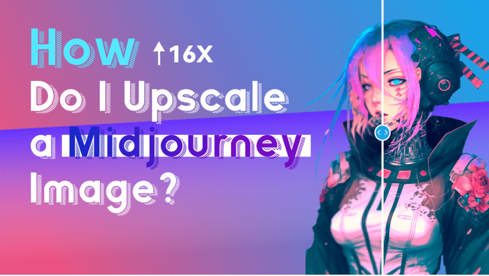 how to upscale midjourney image by Nero AI