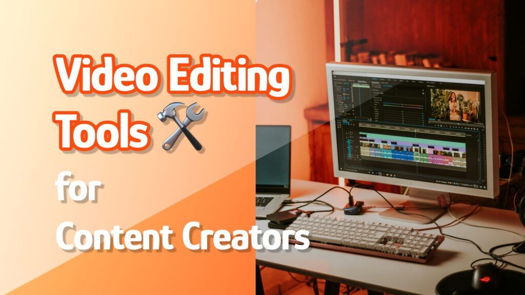 Best Video Editing Tools for Content Creators 2024